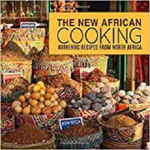 The New African Cooking Authentic Recipes from North Africa (2nd Edition)