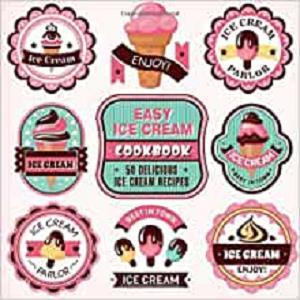 Easy Ice Cream Cookbook 50 Delicious Ice Cream Recipes (2nd Edition)