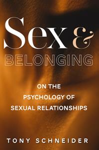 Sex and Belonging  On the Psychology of Sexual Relationships
