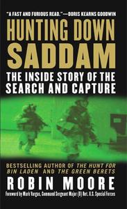 Hunting Down Saddam The Inside Story of the Search and Capture