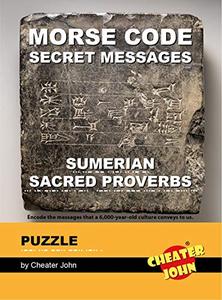 Morse Code Secret Messages Puzzle Sumerian Sacred Proverbs (Morse Code Puzzles)