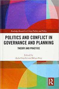 Politics and Conflict in Governance and Planning Theory and Practice