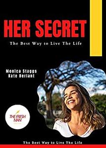 Her Secret The Best Way to Live The Life