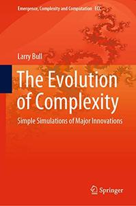 The Evolution of Complexity Simple Simulations of Major Innovations