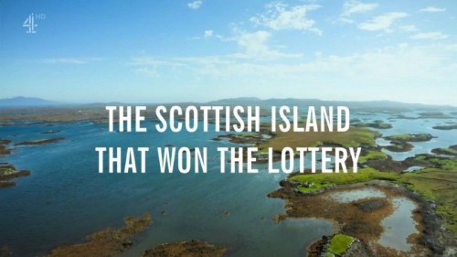 Channel 4 - The Scottish Island that Won the Lottery (2021)