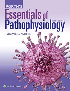 Porth's Essentials of Pathophysiology, 5th Edition