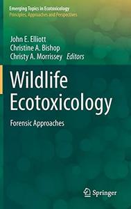 Wildlife Ecotoxicology Forensic Approaches 