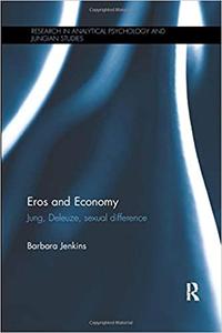 Eros and Economy Jung, Deleuze, Sexual Difference