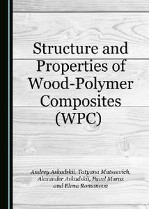 Structure and Properties of Wood-Polymer Composites (WPC)
