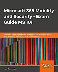 Microsoft 365 Mobility and Security - Exam Guide MS 101 