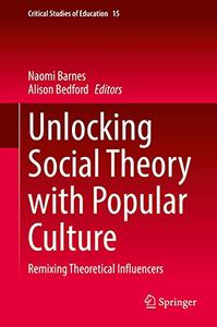 Unlocking Social Theory with Popular Culture Remixing Theoretical Influencers