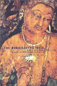 The Bodhisattva ideal  wisdom and compassion in Buddhism