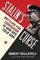 Stalin's curse  battling for Communism in war and Cold War