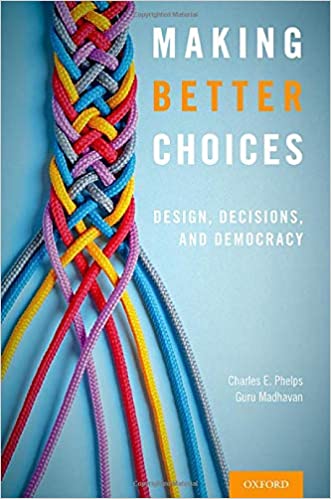 Making Better Choices Design, Decisions, and Democracy
