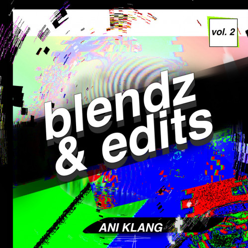 Download Ani Klang - Blendz & Edits (Vol. 2) mp3