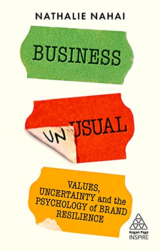 Business Unusual Values, Uncertainty and the Psychology of Brand Resilience