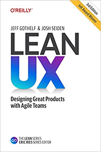 Lean UX Creating Great Products with Agile Teams, 3rd Edition (True PDF, EPUB)