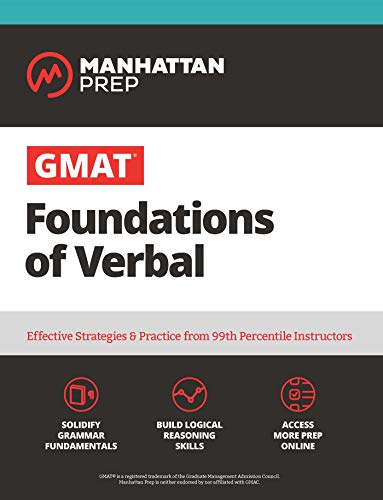 GMAT Foundations of Verbal Practice Problems in Book and Online (Manhattan Prep GMAT Strategy Guides)