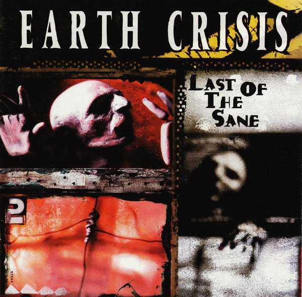 Earth Crisis - Last of the Sane (2001) (LOSSLESS)