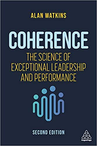 Coherence The Science of Exceptional Leadership and Performance, 2nd Edition