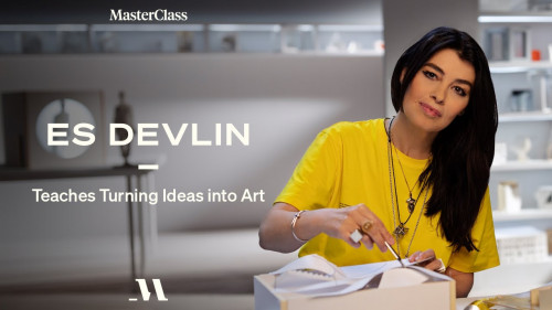 MasterClass - Es Devlin Teaches Turning Ideas Into Art -10000HOURS