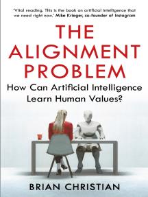The Alignment Problem How Can Machines Learn Human Values