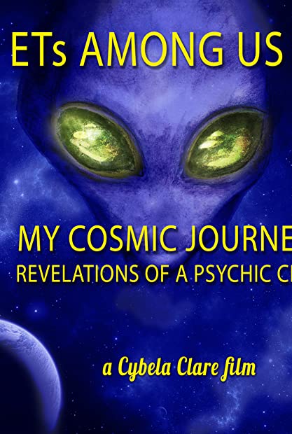Ets Among Us 6 My Cosmic Journey Revelations Of A Psychic Ceo 2020 1080p WE ...