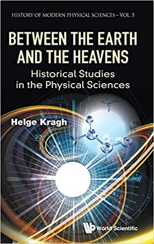 Between the Earth and the Heavens Historical Studies in the Physical Sciences