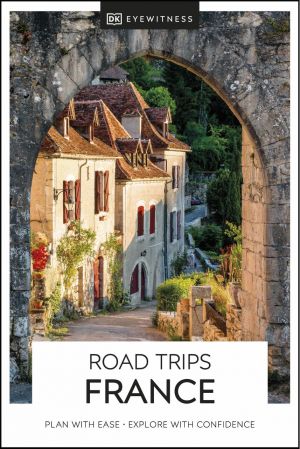 DK Eyewitness Road Trips France (DK Eyewitness Travel Guide) (True PDF)