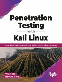 Penetration Testing with Kali Linux: Learn Hands on Penetration Testing Using a Process Driven Framework