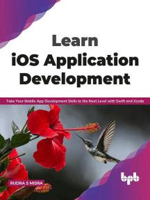 Learn iOS Application Development: Take Your Mobile App Development Skills to the Next Level with Swift and Xcode