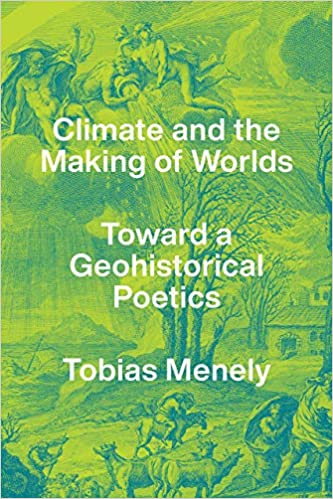 Climate and the Making of Worlds: Toward a Geohistorical Poetics