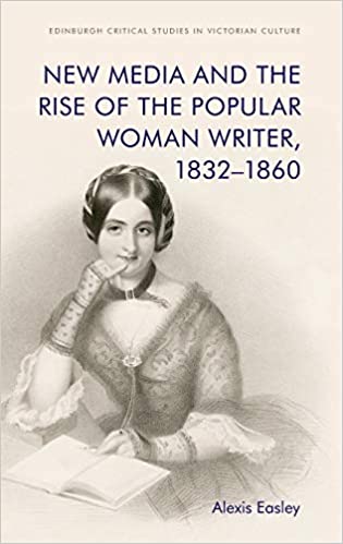 New Media and the Rise of the Popular Woman Writer, 1832-1860