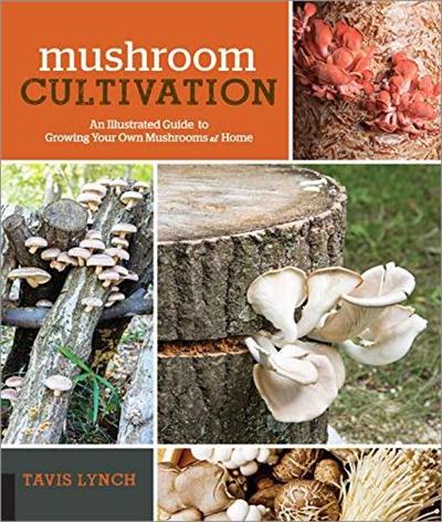Mushroom Cultivation: An Illustrated Guide to Growing Your Own Mushrooms at Home [PDF]