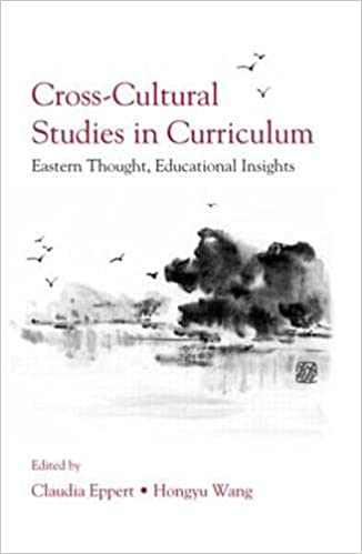 Cross Cultural Studies in Curriculum: Eastern Thought, Educational Insights