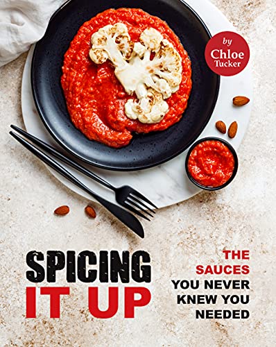 Spicing It Up: The Sauces You Never Knew You Needed
