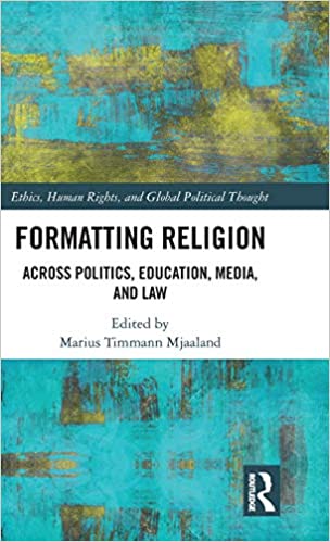 Formatting Religion: Across Politics, Education, Media, and Law