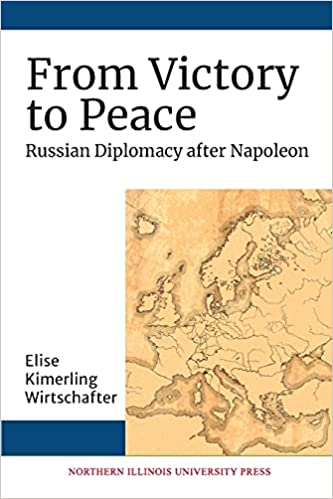 From Victory to Peace: Russian Diplomacy after Napoleon