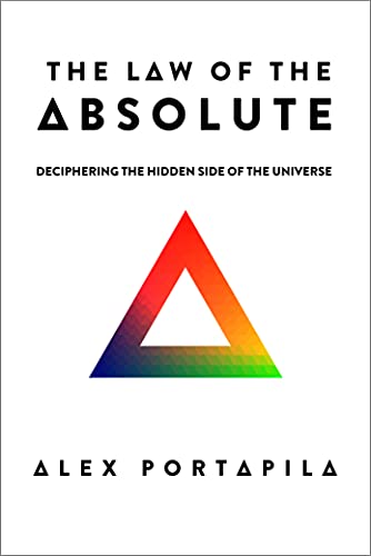 The Law of the Absolute: Deciphering the hidden side of the Universe