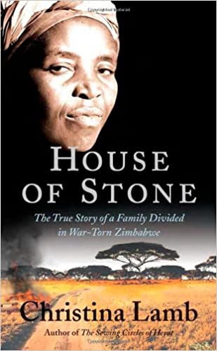 House of Stone: The True Story of a Family Divided in War Torn Zimbabwe