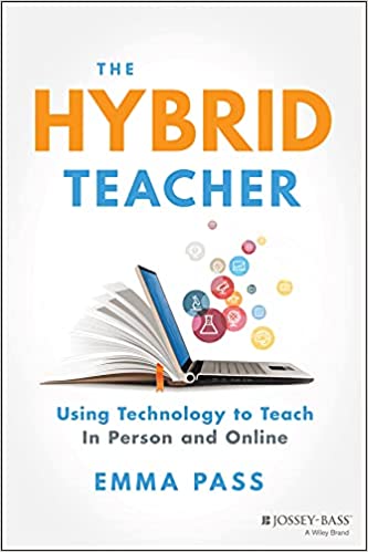The Hybrid Teacher: Using Technology to Teach In Person and Online (True PDF)
