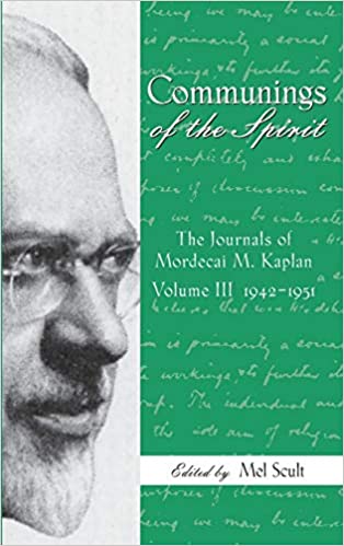Communings of the Spirit, Volume III: The Journals of Mordecai M. Kaplan, 1942 1951