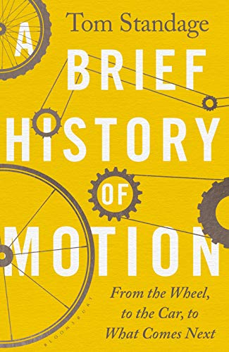 A Brief History of Motion From the Wheel to the Car to What Comes Next (True PDF)