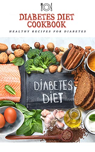 Diabetes Reversal Diet Plan with recipes : An Ultimate Diabetes Diet Cookbook