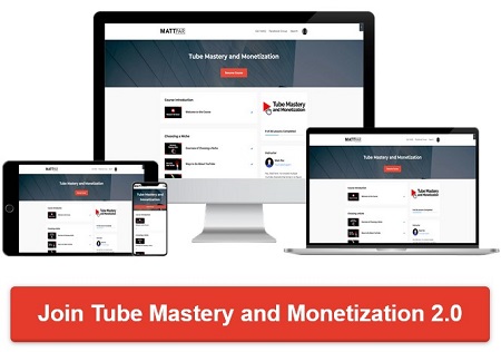 Tube Mastery and Monetization 2.0 Program by Matt Par
