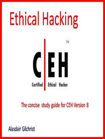 The Certified Ethical Hacker Exam   version 8 (The concise study guide)