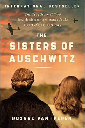 The Sisters of Auschwitz: The True Story of Two Jewish Sisters' Resistance in the Heart of Nazi Territory [EPUB]