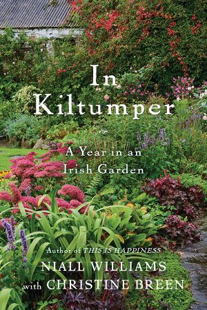 In Kiltumper: A Year in an Irish Garden