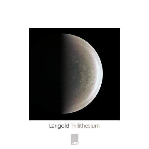 Larigold - Trillithesium (2021)