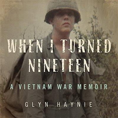 When I Turned Nineteen A Vietnam War Memoir (Audiobook)